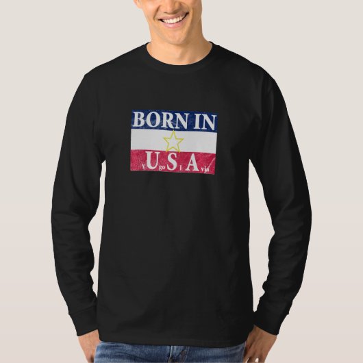 Geboren in Joegoslavië  T-shirt (Voorkant)