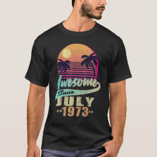 Geboren in juli 1973 Geweldige sinds juli 1973 49e T-shirt