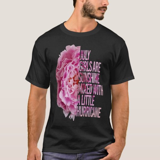 Geboren in juli jongstleden Peony Flower Quote T-shirt (Voorkant)