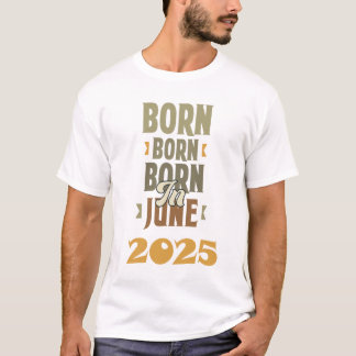 Geboren in juni 2025 T-shirt design