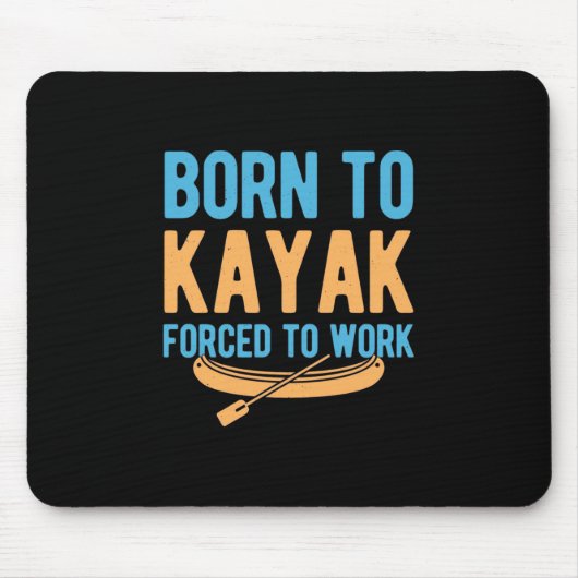 Geboren in Kayak, gedwongen te werken Muismat (Voorkant)