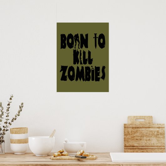 Geboren in Kill Zombies Poster (Keuken)