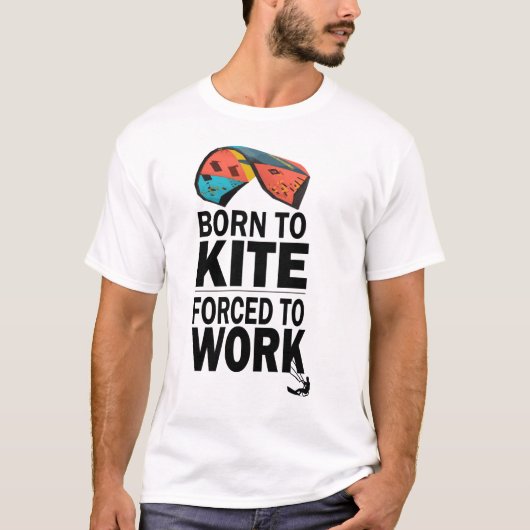 Geboren in Kite gedwongen te werken T-shirt (Voorkant)
