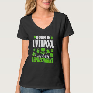 Geboren in Liverpool, opgetild door leprechauns 1 T-shirt
