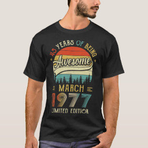 Geboren in maart 1977 45e verjaardag in 1977 45 ja t-shirt