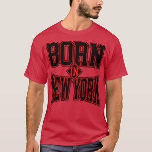GEBOREN IN NEW YORK T-SHIRT