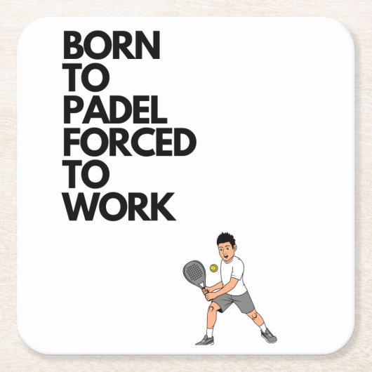 Geboren in Padel, gedwongen om te werken Onderzett Kartonnen Onderzetters (Voorkant)