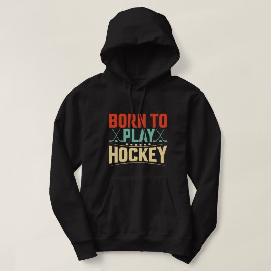 Geboren in Play Hockey Hoodie (Design voorkant)