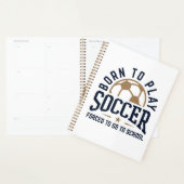 Geboren in Play Soccer Forced om naar school te ga Planner (Display)