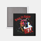 Geboren in Raise Hell Magneet (Voorkant / Achterkant)