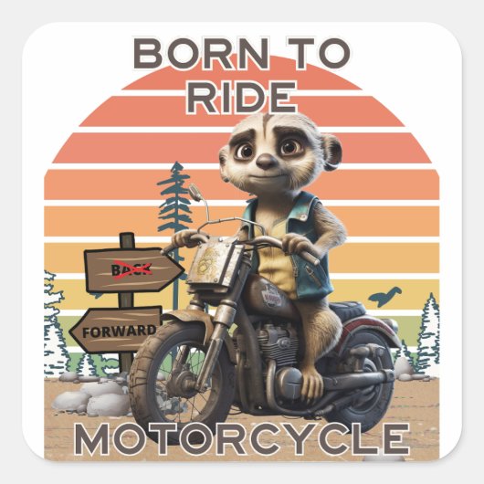 Geboren in Ride Motorcycle - Meerkat Vierkante Sticker (Voorkant)