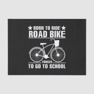 Geboren in Ride Road Bike, gedwongen naar school t Tissuepapier