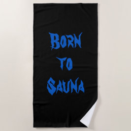Geboren in Sauna Beach Towel (zwart) Strandlaken