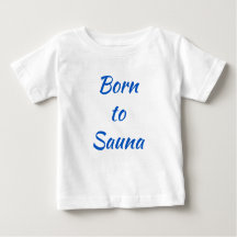 Geboren in Sauna Fins Baby Shirt