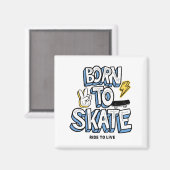 Geboren in Schaats Ride to Live Magneet (Voorkant / Achterkant)