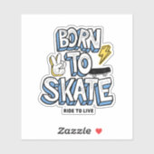 Geboren in Schaats Ride to Live Sticker (Vel)