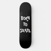 Geboren in schaats skateboard Deck (Voorkant)