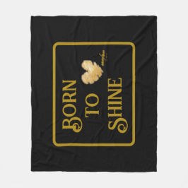 Geboren in Shine Fleece Blanket