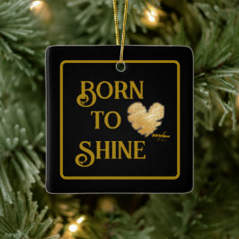 Geboren in Shine Ornament
