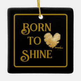 Geboren in Shine Ornament