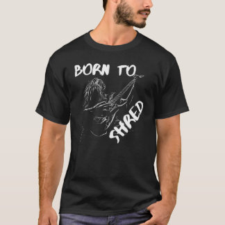 Geboren in Shred T-shirt