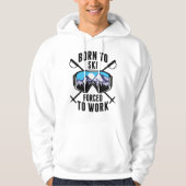 Geboren in Ski gedwongen te werken Hoodie (Voorkant)