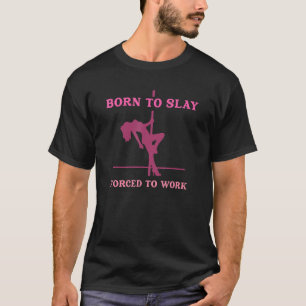 Geboren in Slay die gedwongen wordt om kleding te  T-shirt