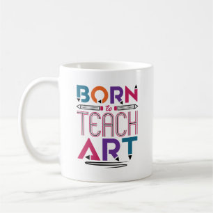Geboren in Teach Art Cute Art Teacher Lessen Koffiemok