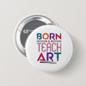 Geboren in Teach Art Cute Art Teacher Lessen Ronde Button 5,7 Cm (Voorkant /achterkant)