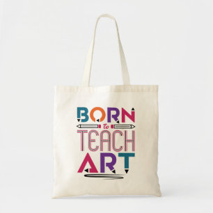 Geboren in Teach Art Cute Art Teacher Lessen Tote Bag
