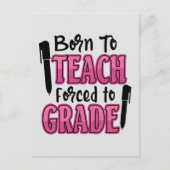 Geboren in Teach, gedwongen tot graad | Funny Teac Briefkaart (Voorkant)