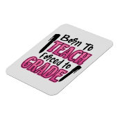 Geboren in Teach, gedwongen tot graad | Funny Teac Magneet (Linkerzijde)