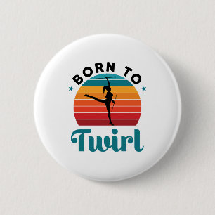 Geboren in Twirl Cute Baton Twirler Ronde Button 5,7 Cm