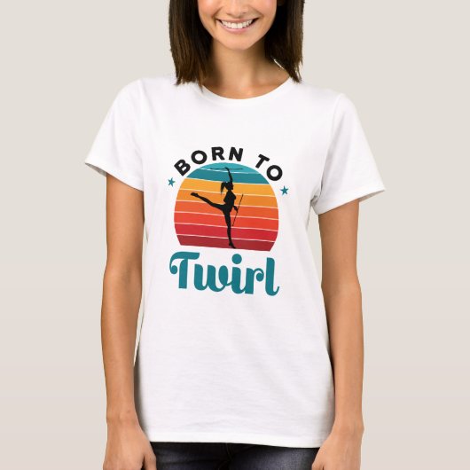 Geboren in Twirl Cute Baton Twirler T-shirt (Voorkant)