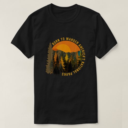 Geboren in Wander Americas National Parks T S T-shirt (Design voorkant)