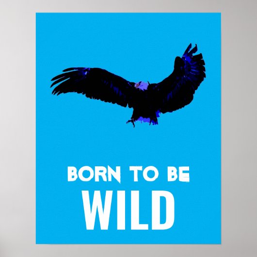 Geboren in Wild Bald Eagle Motivatie Artwork Poster (Voorkant)