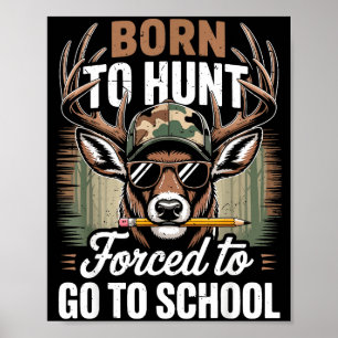 Geboren jagen gedwongen naar school jeugd camoufla poster