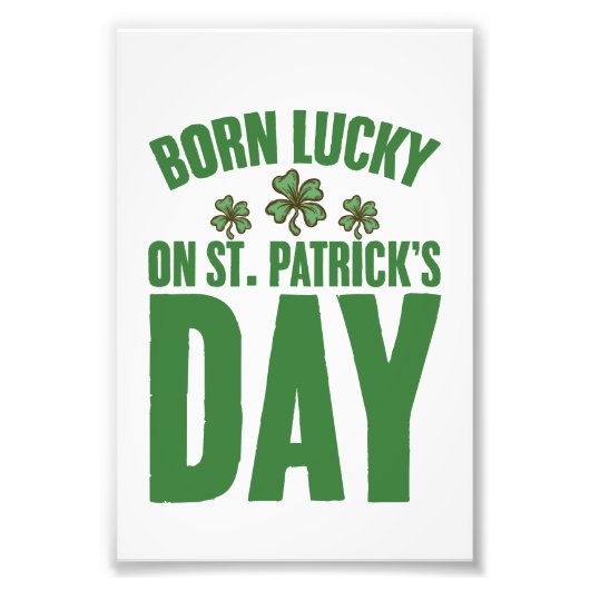 Geboren met geluk op St Patrick's Day Ierse verjaa Foto Afdruk (Voorkant)