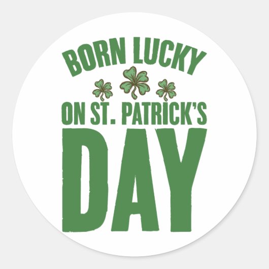 Geboren met geluk op St Patrick's Day Ierse verjaa Ronde Sticker (Voorkant)