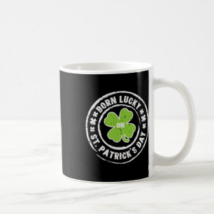 Geboren met geluk op St. Patricksdag Verjaardag Bd Koffiemok