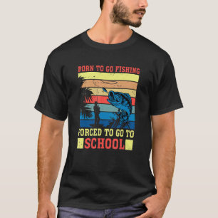 Geboren met vissen Gedwongen naar school Grappige  T-shirt