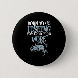 Geboren met vissen Gedwongen werk Grappig B Vis Vi Ronde Button 5,7 Cm