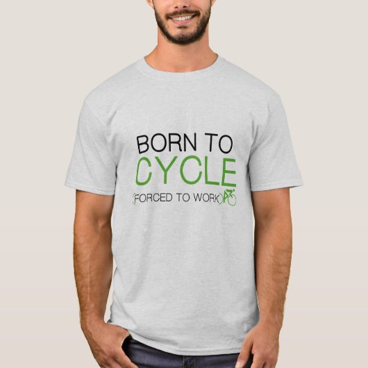 Geboren naar cyclus t-shirt (Voorkant)
