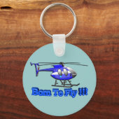 Geboren naar vliegen!!! Helicopter Sleutelhanger (Voorkant)