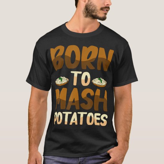 Geboren om Aardappelen te Stampen Aardappel Koolhy T-shirt (Voorkant)