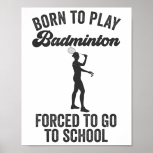 Geboren om badminton te spelen, gedwongen om naar poster