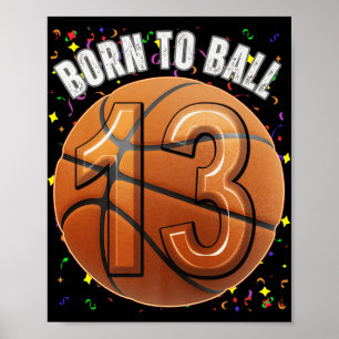 Geboren om basketbal 13e verjaardag Teen Girls Boy Poster