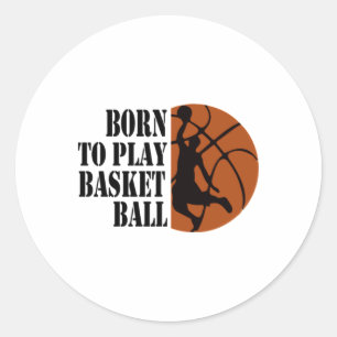 Geboren om basketbal te spelen 6 ronde sticker