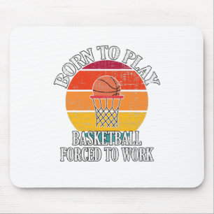 Geboren om Basketball te spelen die gedwongen word Muismat