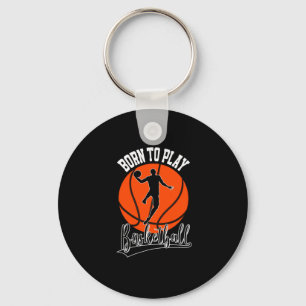 Geboren om basketbalspeler te spelen sleutelhanger
